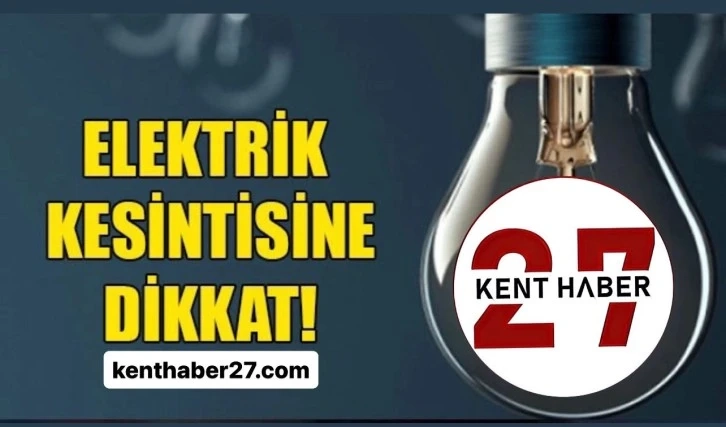 Gaziantep'te yarın birçok bölgede elektrik kesintisi olacak.