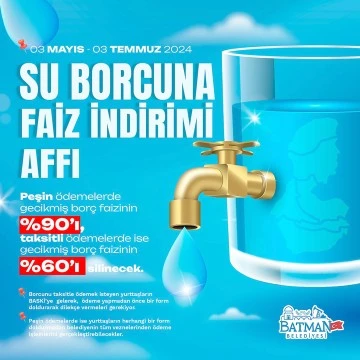 BELEDİYE’DEN SU BORCUNA FAİZ AFFI